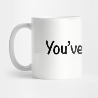 You’ve Got This, Encouraging Quote Mug